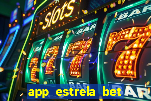 app estrela bet nao compativel